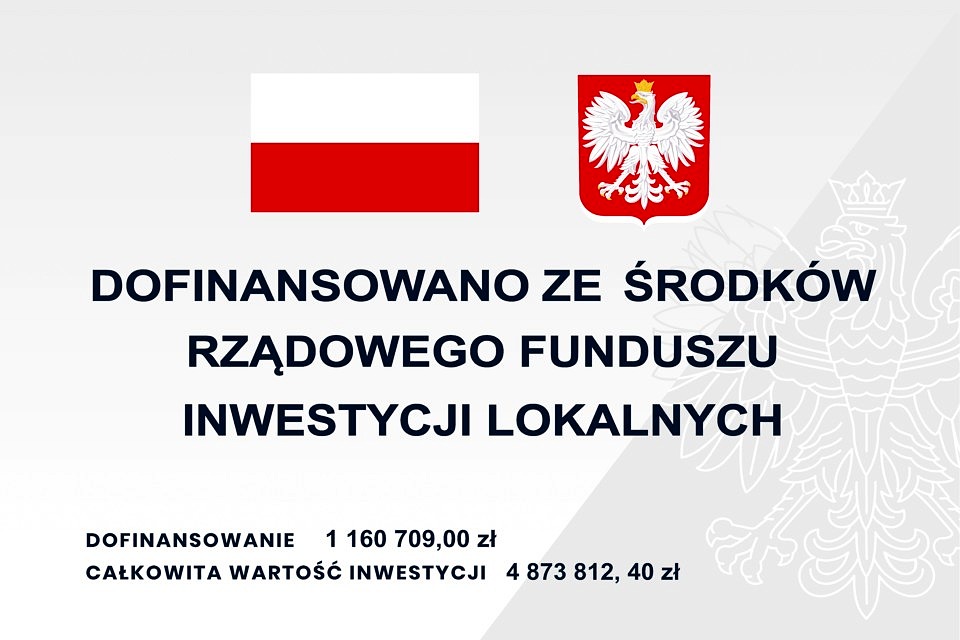 Na górze biało-czerwona flaga i godło Polski (biały orzeł n czerwonym tle); pod spodem napis: dofinansowano ze środków Rządowego Funduszu Inwestycji Lokalnych