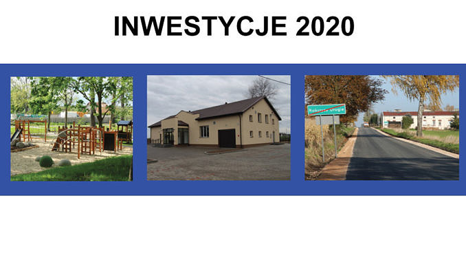 Inwestycje 2020; trzy zdjęcia w niebieskich ramkach - na pierwszym park, na tle drzew plac zabaw z drewnianych elementów; na drugim zdjęciu dom ludowy w Oprzężowie - jasny budynek z brązowym dachem i oszklonym gankiem; trzecie zdjęcie - asfaltowa droga, zielony przekreślony znak z napisem Rokszyce Drugie