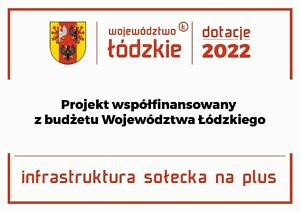 tablica promocyjna Łódzkie dotacje 2022 infrastruktura sołecka na plus